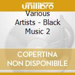 Various Artists - Black Music 2 cd