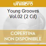 Young Grooves Vol.02 (2 Cd) cd