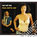 Tok Tok Tok - From Soul To Soul cd