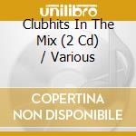 Clubhits In The Mix (2 Cd) / Various cd