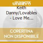 Keith Danny/Lovables - Love Me Again/It'S Beautiful cd