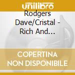 Rodgers Dave/Cristal - Rich And Famous/Love In Stereo cd musicale di Rodgers Dave/Cristal