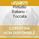 Preludio Italiano - Toccata cd