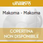 Makoma - Makoma cd musicale di Makoma