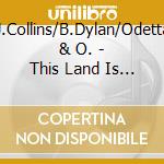 J.Collins/B.Dylan/Odetta & O. - This Land Is Your Land cd