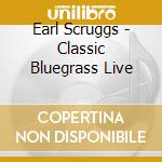 Earl Scruggs - Classic Bluegrass Live cd