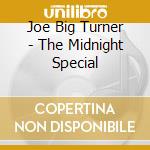 Joe Big Turner - The Midnight Special cd