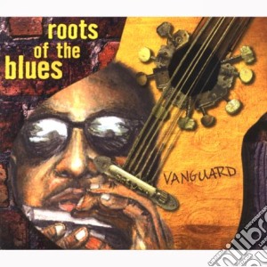 Vanguard: Roots Of The Blues (3 Cd) cd musicale di Artisti Vari