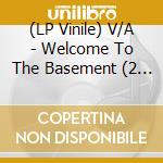 (LP Vinile) V/A - Welcome To The Basement (2 Lp) lp vinile di V/A