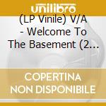 (LP Vinile) V/A - Welcome To The Basement (2 Lp) vinile