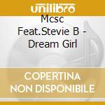 Mcsc Feat.Stevie B - Dream Girl cd