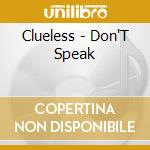 Clueless - Don'T Speak cd