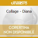 Collage - Diana cd musicale di Collage