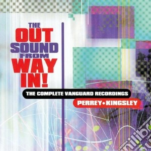 Perrey/Kingsley - The Out Sound From Way In! (The Complete Vanguard Recordings) cd musicale di J.jacques perrey & gershon kin
