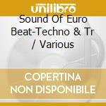 Sound Of Euro Beat-Techno & Tr / Various cd