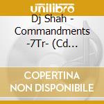 Dj Shah - Commandments -7Tr- (Cd Singolo) cd