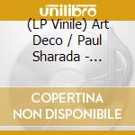 (LP Vinile) Art Deco / Paul Sharada - Because The Movie vinile