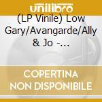 (LP Vinile) Low Gary/Avangarde/Ally & Jo - You Are A Danger/You Never Dan lp vinile di Low Gary/Avangarde/Ally & Jo
