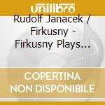 Rudolf Janacek / Firkusny - Firkusny Plays Janacek cd