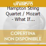 Hampton String Quartet / Mozart - What If Mozart Wrote Have Yourself A Merry Little cd