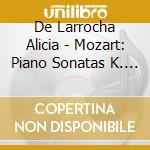 De Larrocha Alicia - Mozart: Piano Sonatas K. 283-3 cd musicale di De Larrocha Alicia