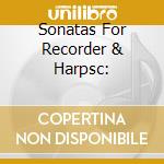 Sonatas For Recorder & Harpsc: cd