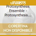 Protosynthesis Ensemble - Protosynthesis : Jazz Classics Classical Jazz cd