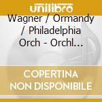 Wagner / Ormandy / Philadelphia Orch - Orchl Highlights cd