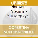 Horowitz Vladimir - Mussorgsky: Pictures At An Exh cd musicale di Horowitz Vladimir