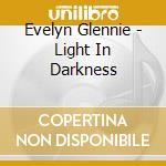 Evelyn Glennie - Light In Darkness cd
