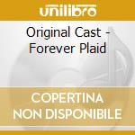 Original Cast - Forever Plaid cd