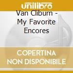Van Cliburn - My Favorite Encores cd