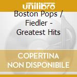 Boston Pops / Fiedler - Greatest Hits cd musicale di Boston Pops / Fiedler