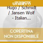 Hugo / Schmidt / Jansen Wolf - Italian Songbook cd