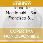 Jeanette Macdonald - San Francisco & Other Favorites cd musicale di Jeanette Macdonald