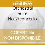 Orchestral Suite No.2/concerto cd