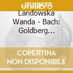Landowska Wanda - Bach: Goldberg Variations / Pa cd musicale di Landowska Wanda