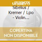 Sibelius / Kremer / Lpo - Violin Concerto cd
