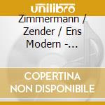 Zimmermann / Zender / Ens Modern - Antiphonen cd