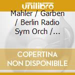 Mahler / Garben / Berlin Radio Sym Orch / Schmidt - Mahler cd