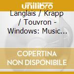 Langlais / Krapp / Touvron - Windows: Music For Trumpet cd musicale di Guy Touvron