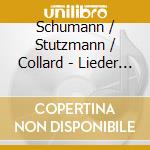 Schumann / Stutzmann / Collard - Lieder 1 - Dicht cd musicale di Nathalie Stutzmann