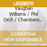 Vaughan Williams / Phil Orch / Chambers - A London Sym cd