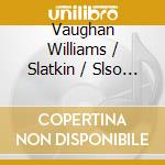 Vaughan Williams / Slatkin / Slso - Symphony 1 cd musicale di Leonard Slatkin