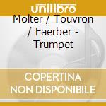 Molter / Touvron / Faerber - Trumpet cd musicale di Guy Touvron
