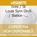Ives / St Louis Sym Orch / Slatkin - Sym No 3 cd