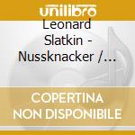 Leonard Slatkin - Nussknacker / Schwanensee (Az) cd