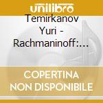Temirkanov Yuri - Rachmaninoff: Symp. N. 2 cd musicale di Yuri Temirkanov