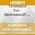 Temirkanov Yuri - Rachmaninoff: Symp. N. 2 cd