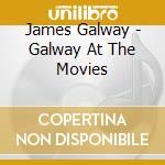 James Galway - Galway At The Movies cd